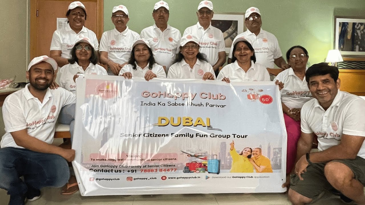 Senior Citizens Fun Group Tour &ndash; Dubai | 2024 | GoHappy Club Travels