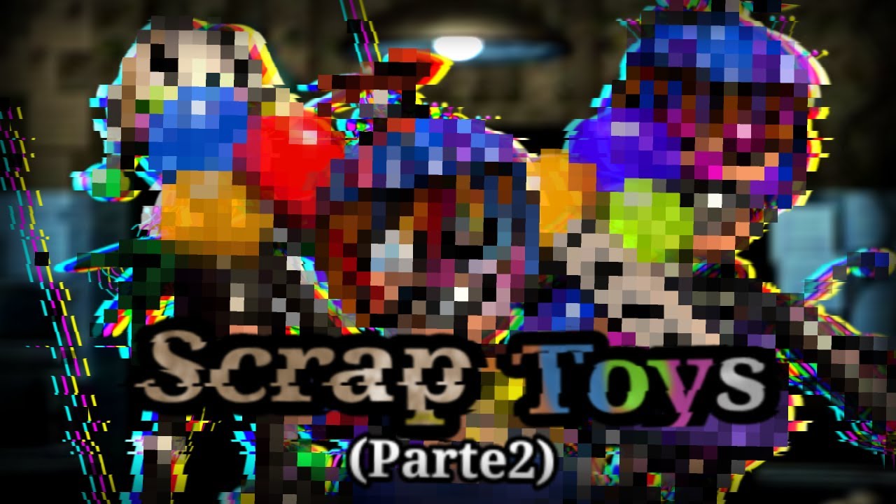 [FNAF/SPEEDEDIT] Scrap Toys (Parte2) ‐ Fnaf Speed Edit -  @SucatadeMolas ​