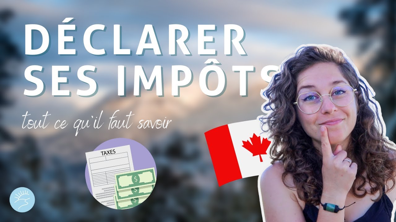 PVT CANADA | FAIRE SA DECLARATION D'IMPÔTS AU CANADA