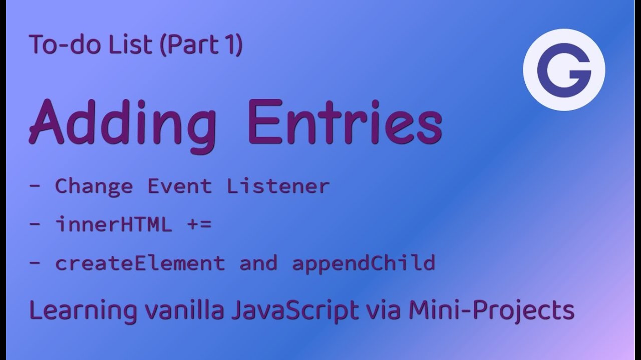 To-do List #1 Adding Entries - Learning vanilla JavaScript via Mini-Projects