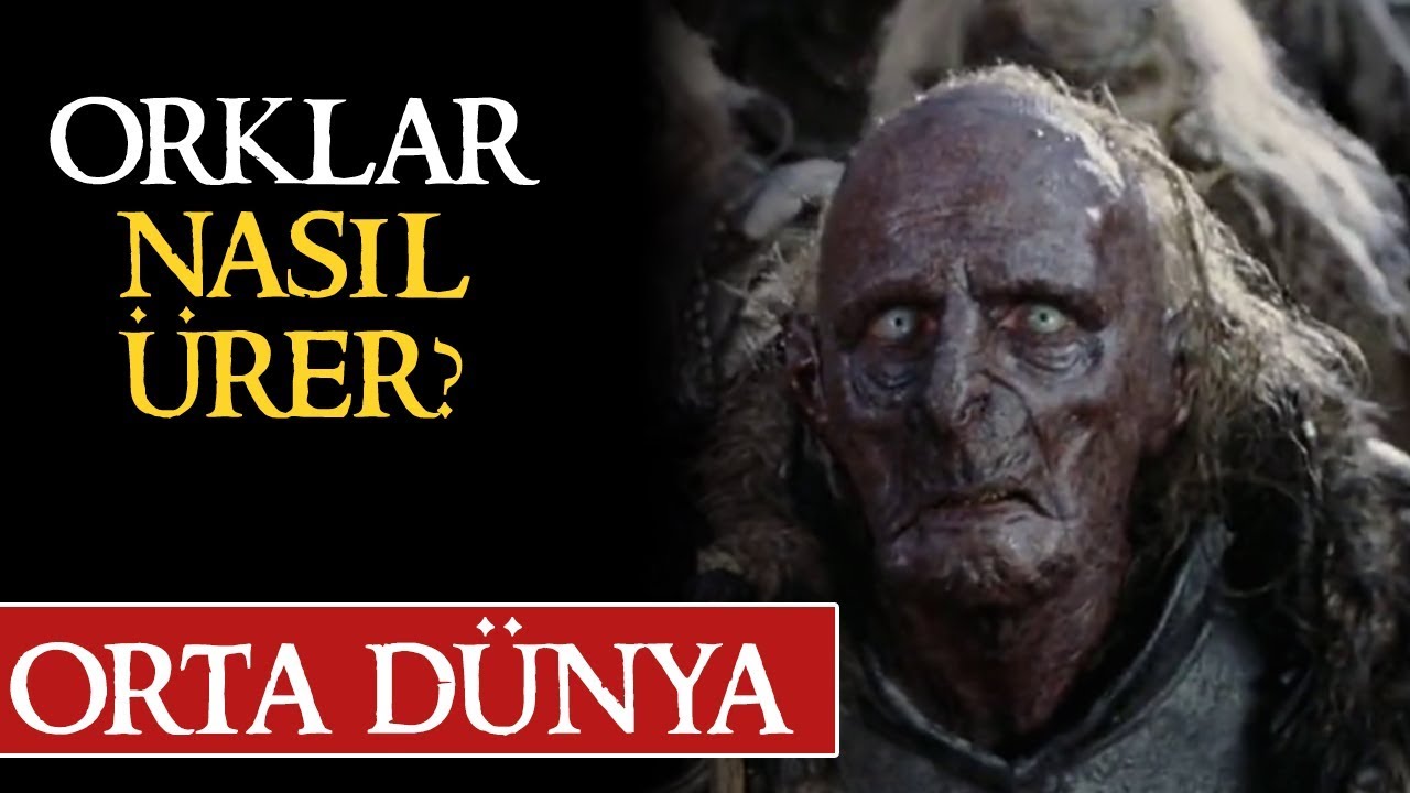 ORKLAR NASIL ÜRER? Orta Dünya | Yüzüklerin Efendisi