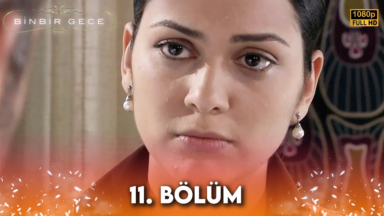 Binbir Gece - 11. B&ouml;l&uuml;m FULL HD
