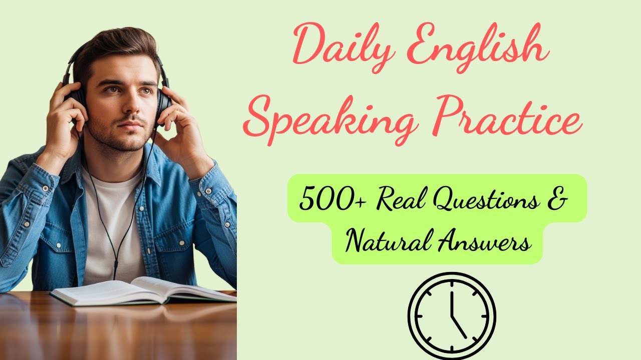 Daily English Speaking Practice | 500+ Real Questions & Natural Answers
