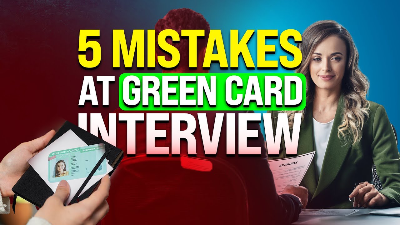 ⚠️ 5 Green Card Interview Mistakes That Can Hurt Your Case ⚠️