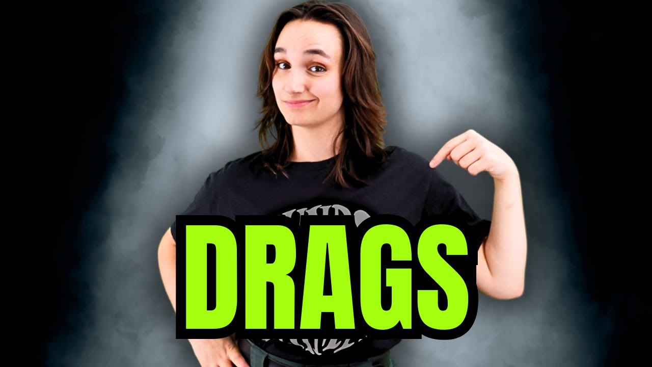 Drags: What The Heck Are They? 😅