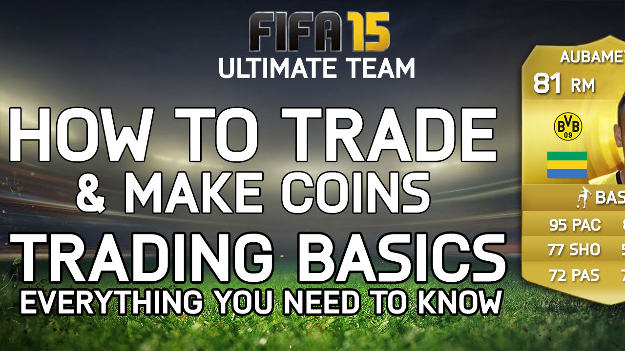 FIFA 15 | TRADING BASICS - THE GUIDE | HOW TO TRADE & MAKE COINS #4 (Ultimate Team)