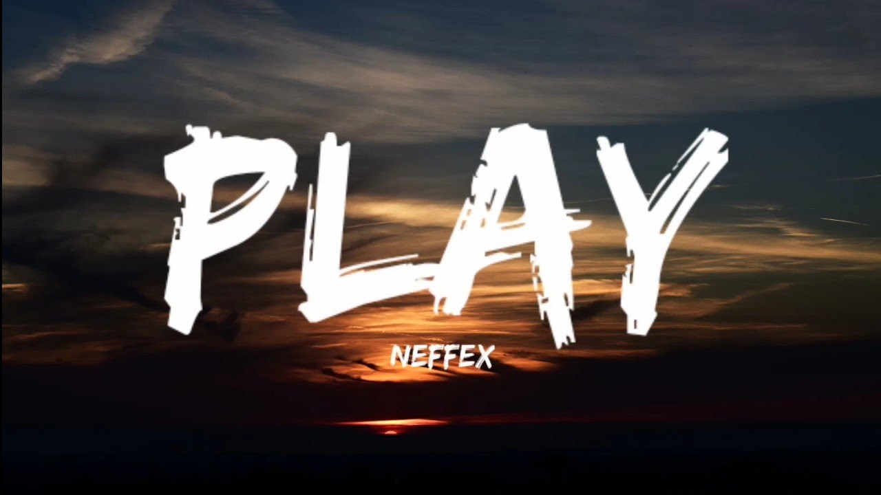 Neffex- Play (Lyrics Video)