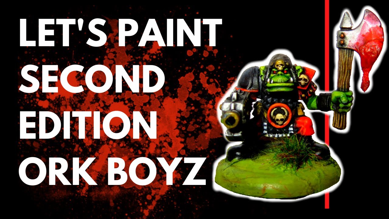 LET'S PAINT SECOND EDITION 40K ORK BOYZ – (so nostalgic!)