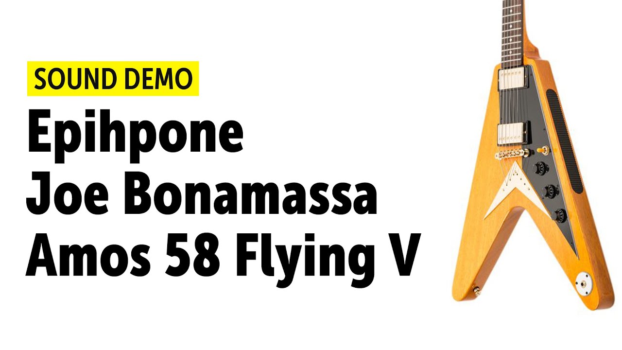 Epihpone Joe Bonamassa Amos 58 Flying V - Sound Demo (no talking)