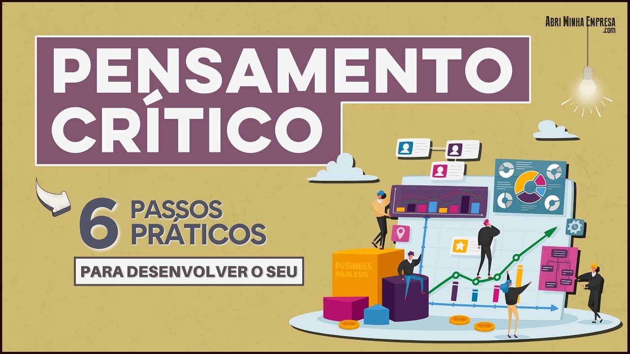 PENSAMENTO CRÍTICO COMO DESENVOLVER (em 6 Passos Simples)