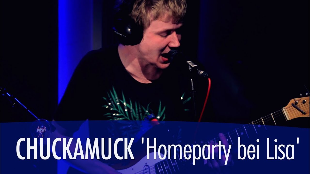 Chuckamuck 'Homeparty bei Lisa' LIVE