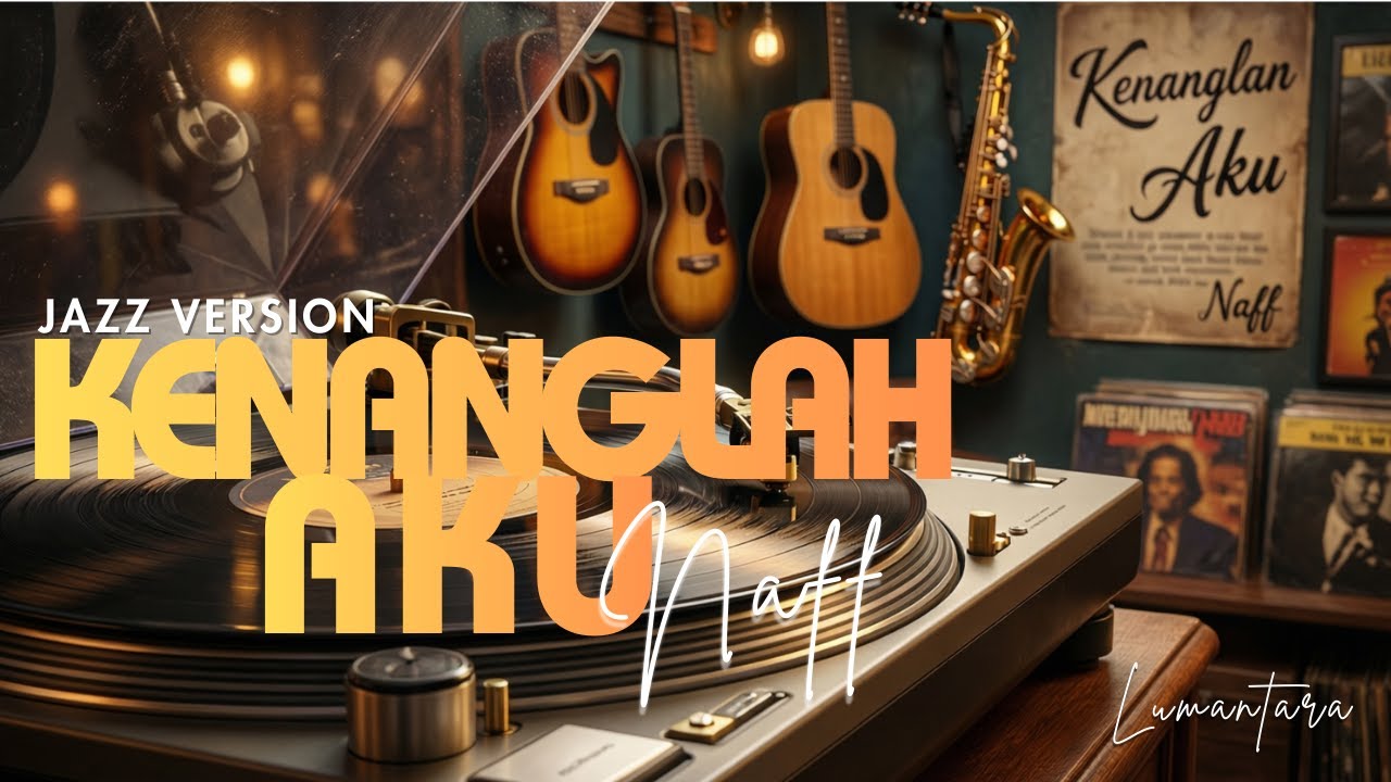 Kenanglah Aku | Naff – Jazz Cover Penuh Kenangan