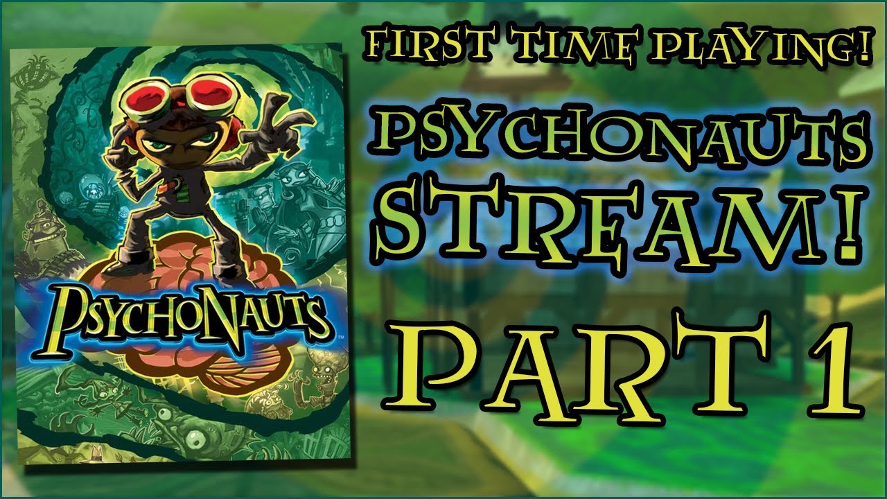 First Time Playing Psychonauts! (PC/Xbox/PS2) Livestream! Part 1