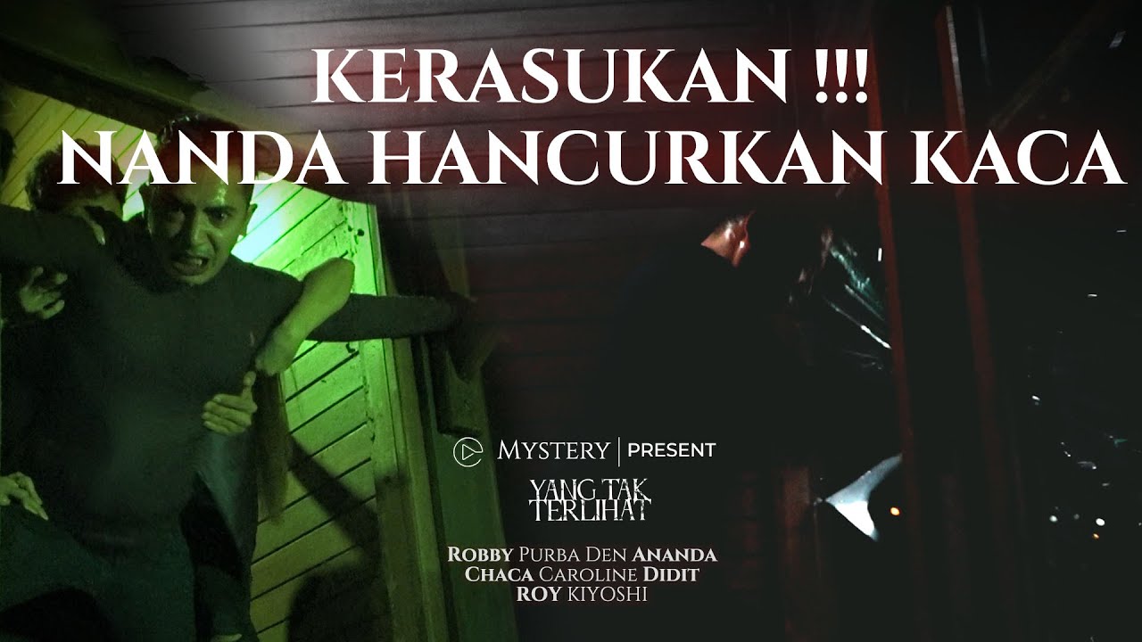 YANG TAK TERLIHAT | KERASUKAN !!! NANDA HANCURKAN KACA | PART 2