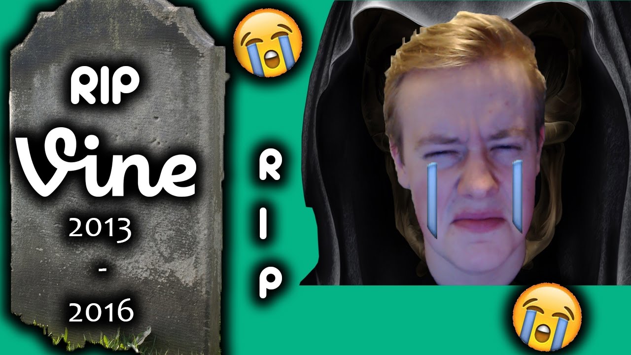 RIP VINE !!!!