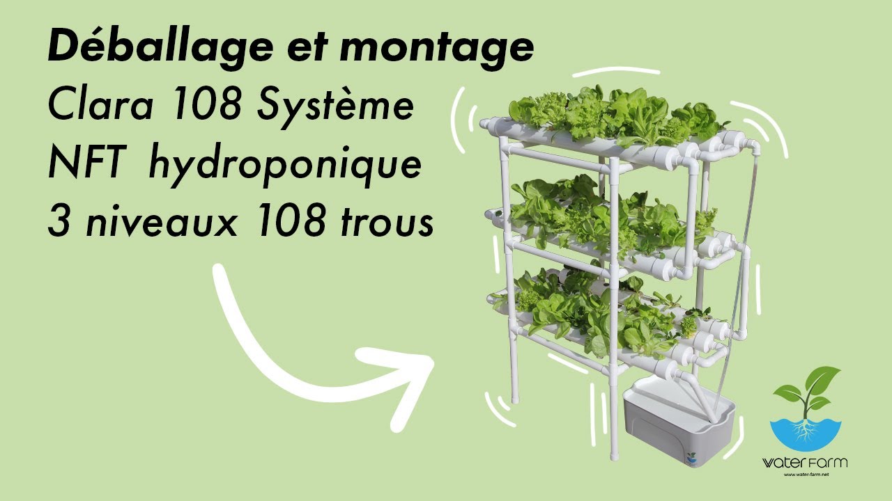 Installation du kit hydroponique Clara 108 Système NFT de la marque  Water Farm.
