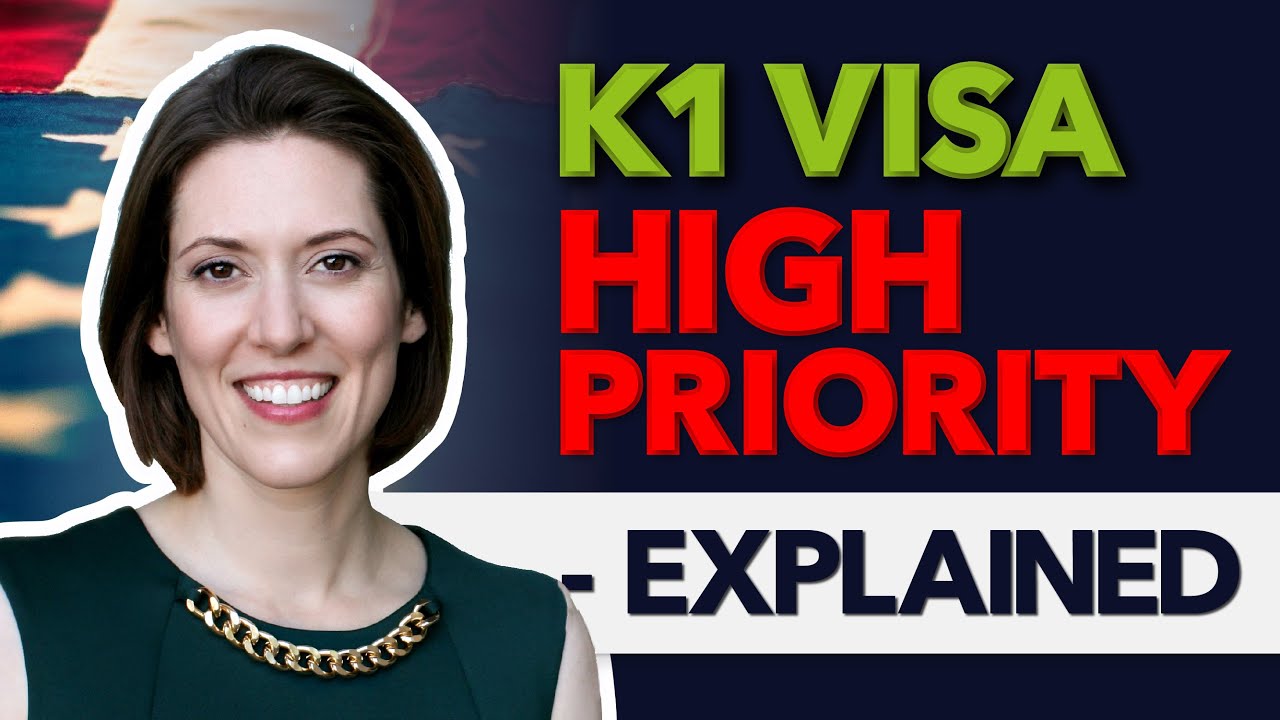 K1 Visa High Priority - Explained