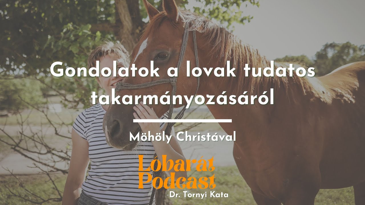 Gondolatok a lovak tudatos takarmányozásáról - beszélgetés Möhöly Christával