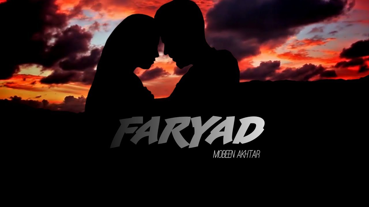 Faryad Full Song | Mobeen Akhtar