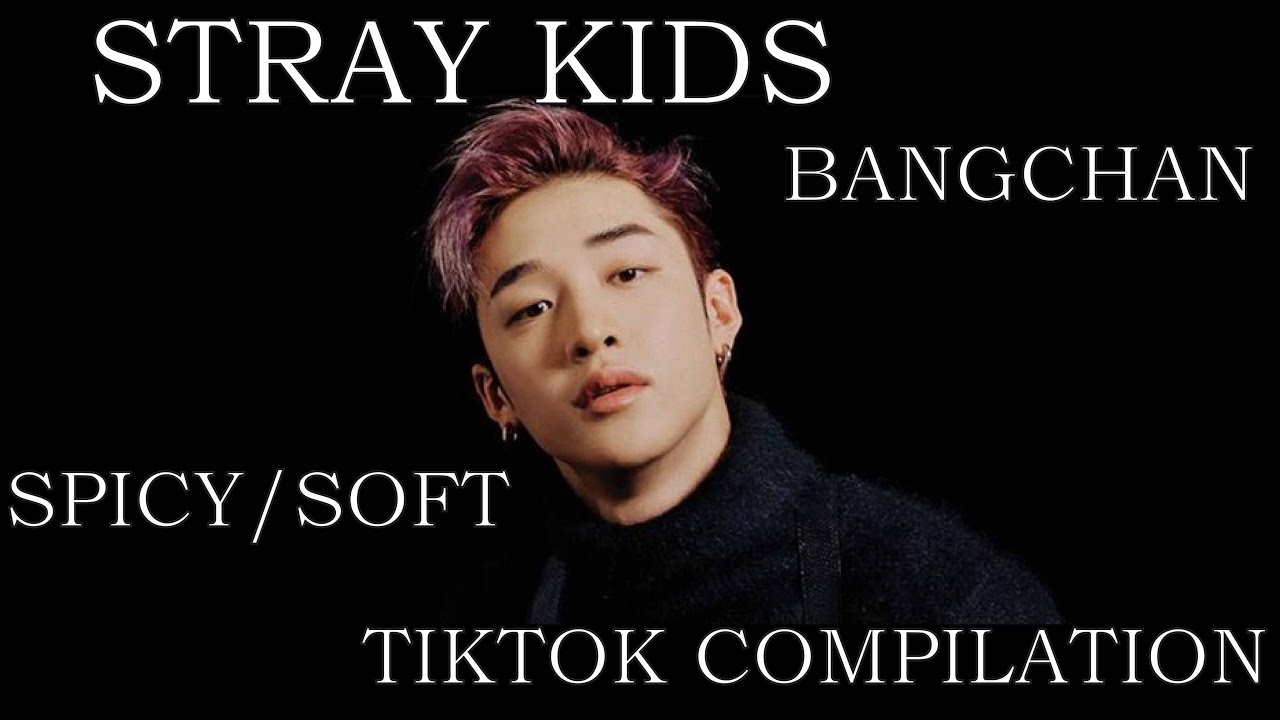 Bang chan spicy/soft tiktok edits!