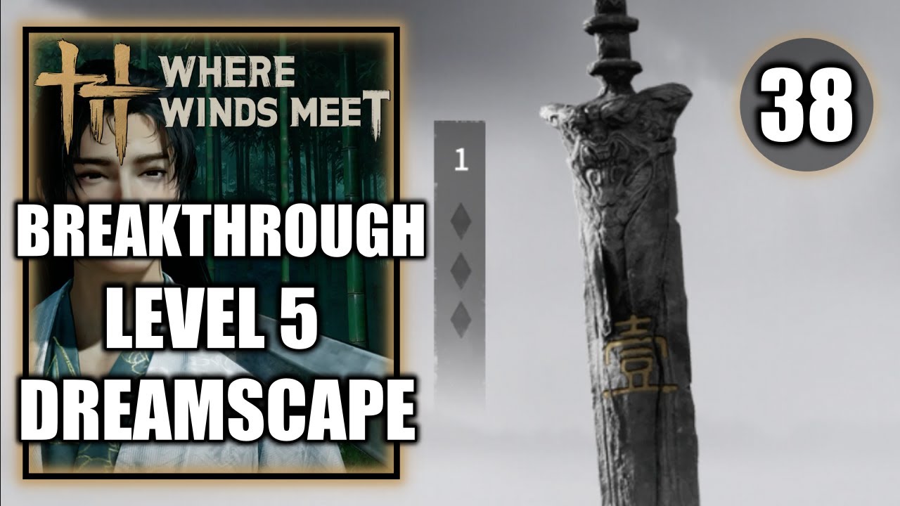 Where Winds Meet - Breakthrough Solo Level 5 Dreamscape - Foundation Trials - Walkthrough Part 38