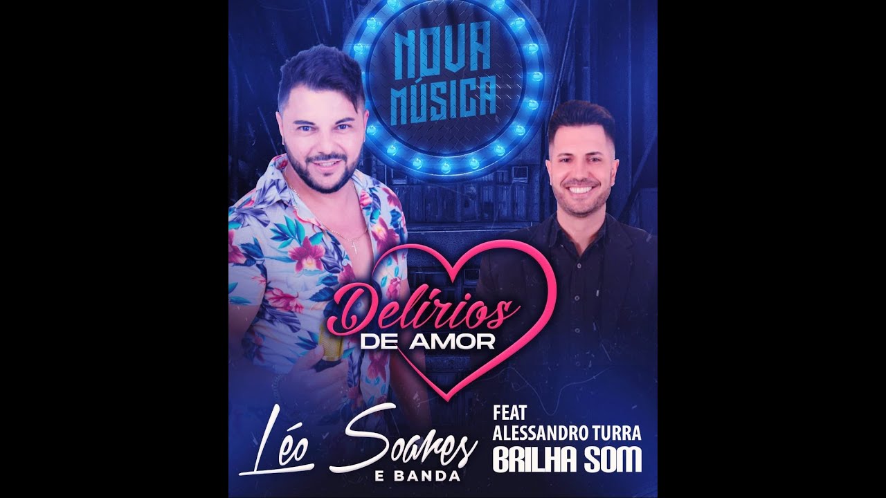 Léo Soares e Banda - Delírios de Amor | Part: Especial - Alessandro Turra | Tour 2022
