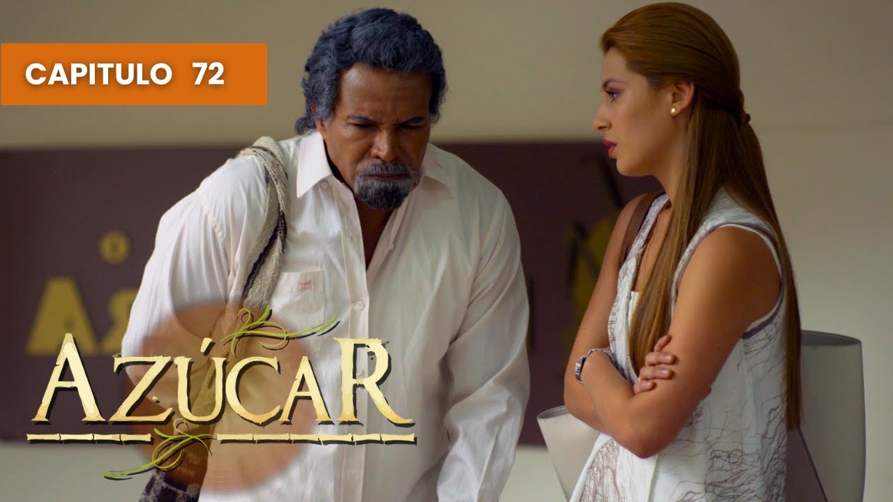Az&uacute;car 🧡 (Cap&iacute;tulo 72) | Novelas completas en espa&ntilde;ol latino | Alejandra Borrero