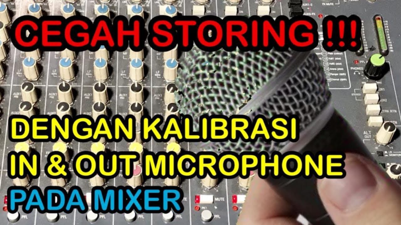 CEGAH FEEDBACK DENGAN KALIBRASI IN - OUT MICROPHONE PADA MIXER