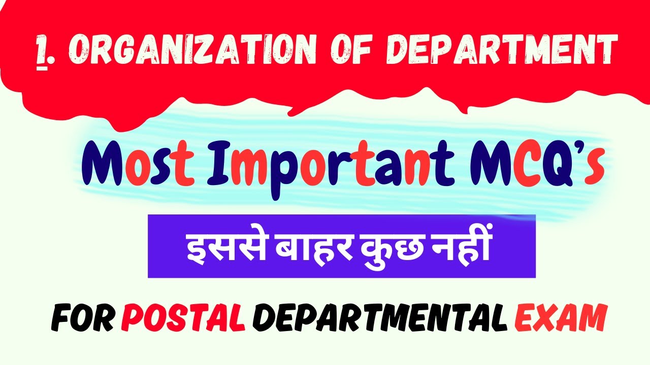 1. ORGANIZATION OF DEPARTMENT || MOST IMPORTANT QUESTION FOR POSTAL DEPARTMENTAL EXAM