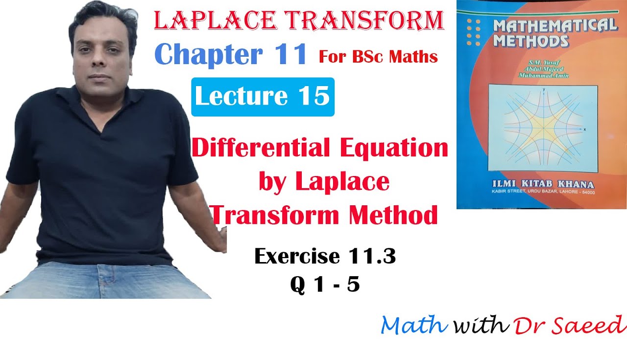 Laplace Transform || Lec 15 || Ex 11.3, Q No: 1- 5 || BSc Math, Cha 11, Math. Method by SM Yusuf