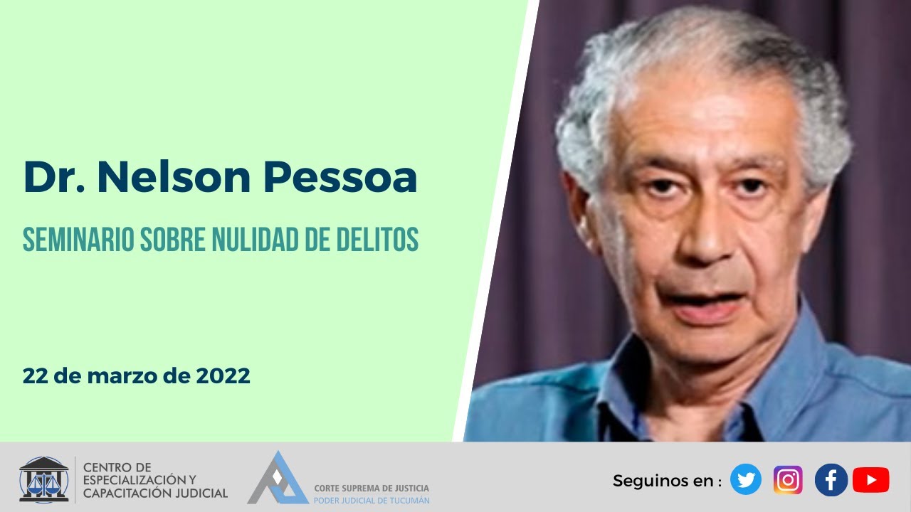 Seminario: Nulidad en el Proceso Penal - Dr. Nelson Pessoa - 1° encuentro