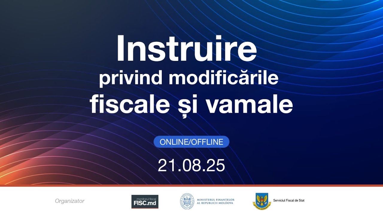 Eveniment online/offline Instruire privind modificările fiscale și vamale