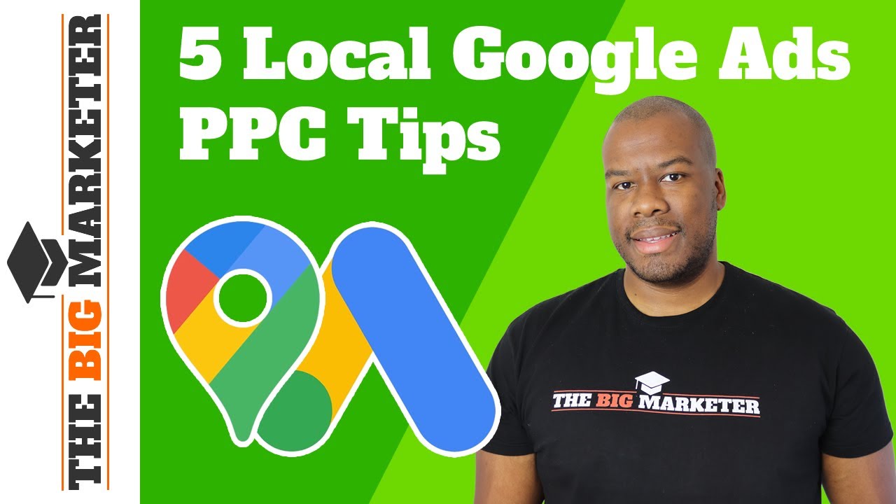 5 Local PPC Tips for AWESOME Google Ads Local Campaigns