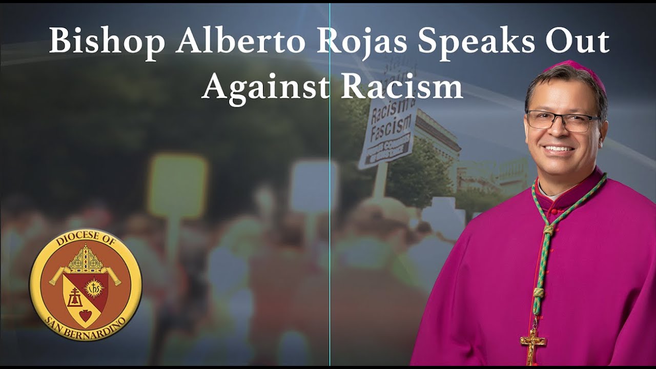 Bishop Alberto Rojas Speaks Out Against Racism