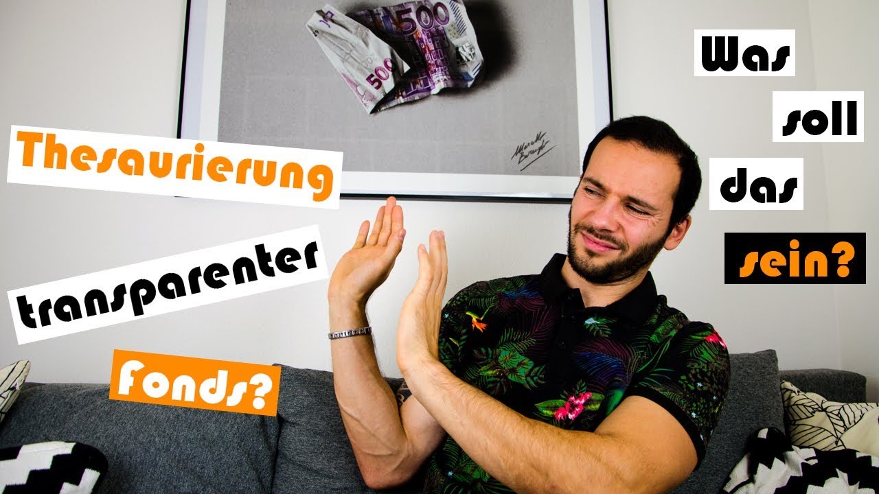 Thesaurierung transparenter Fonds - Im Detail erkl&auml;rt