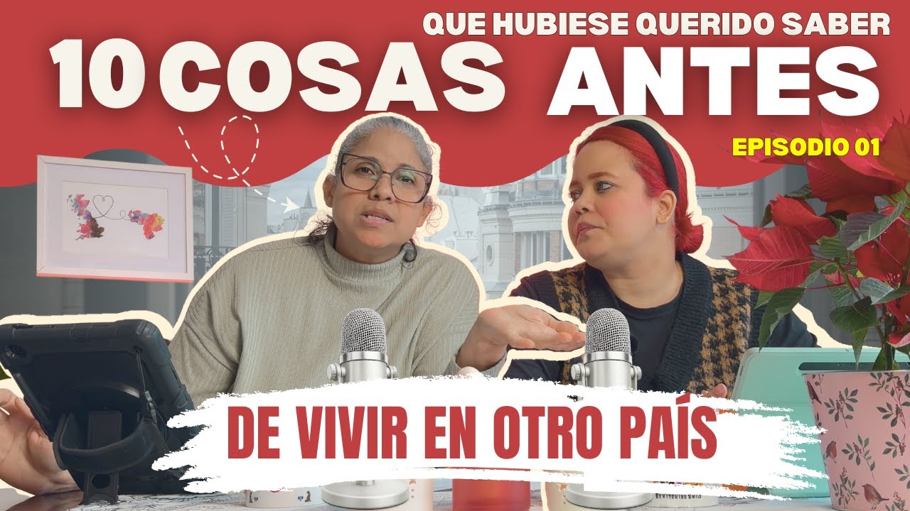 🎙️ EP.1 | 🧳 10 cosas que hubiese querido saber antes de vivir en otro país 🌍| Entre Dos Mundos