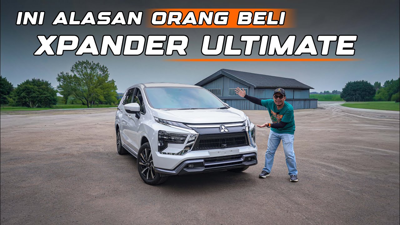 INILAH ALASAN ORANG BELI XPANDER ULTIMATE FACELIFT‼️