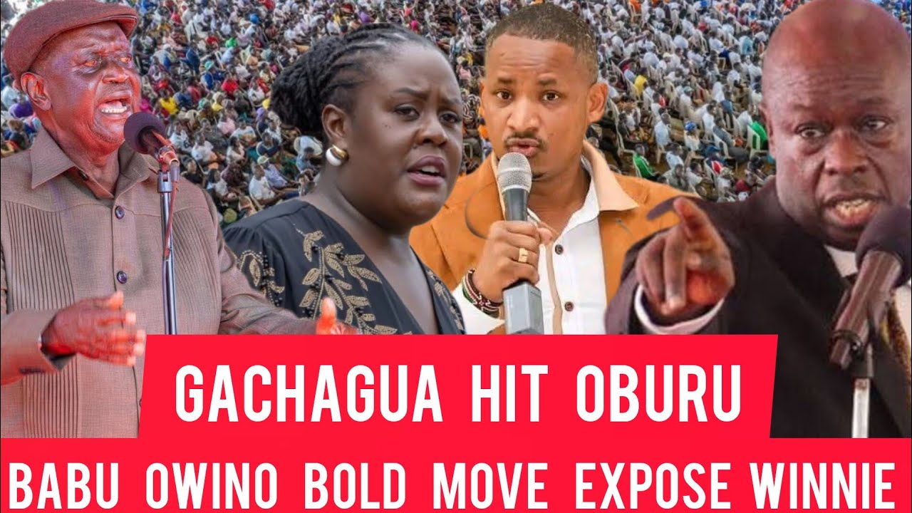 OBURU BREAKING emergency HIT Gachagua SHOCK ODM as QUICK NEWS from BABU OWINO expose WINNIE ODINGA
