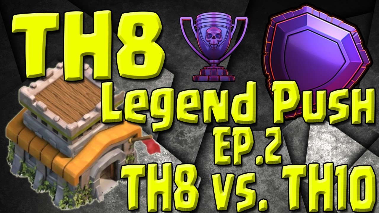 TH8 Push to Legends Series - Episode 2 - Champs League TH8 Vs TH10 - Clash of Clans