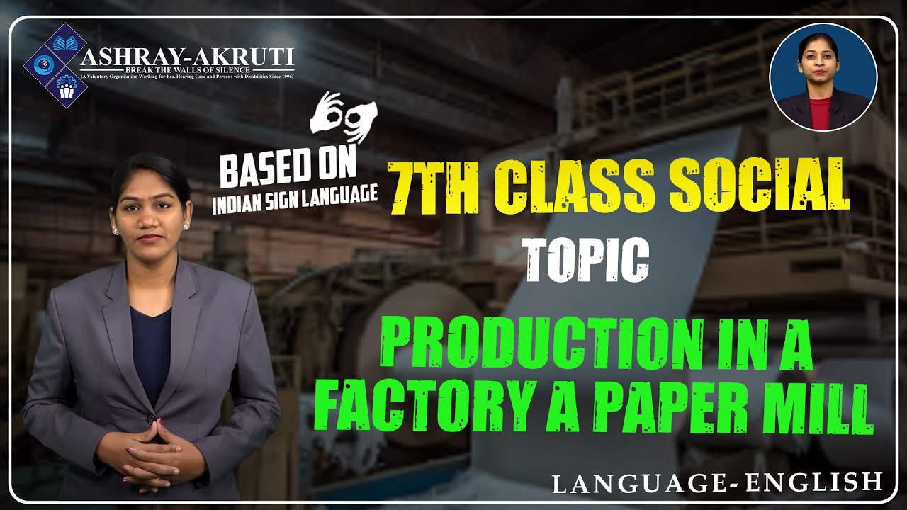 7th Class Social I Production in a Factory A Paper Mill | Lessons in Sign Language for H.I