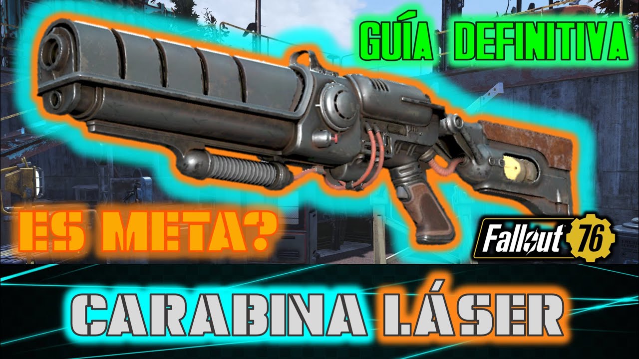 Carabina Láser Fallout 76: Guía DEFINITIVA | Consíguela y optimízala al Máximo