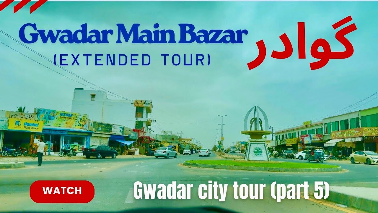 Gwadar City Tour |Main Bazaar Extended Tour | 4K