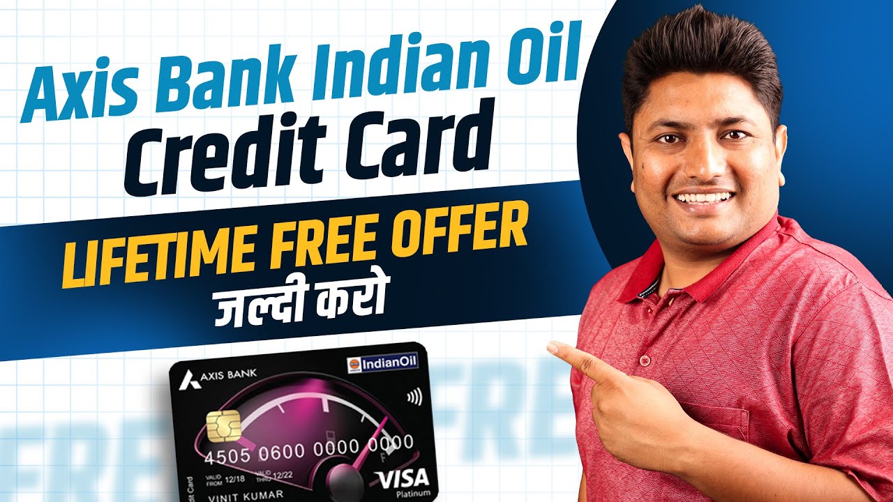 Axis Bank Indian Oil Credit Card Lifetime Free Offer | Best Credit Card for Fuel Cashback