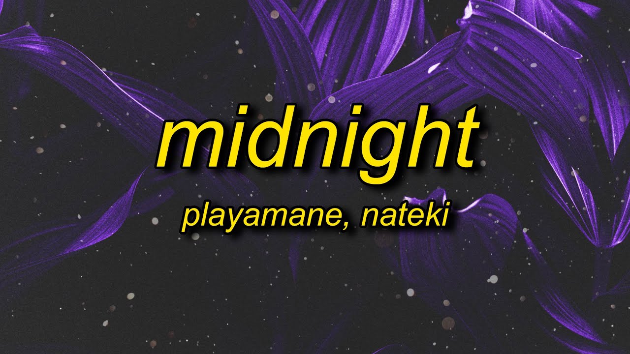 PLAYAMANE x Nateki - MIDNIGHT