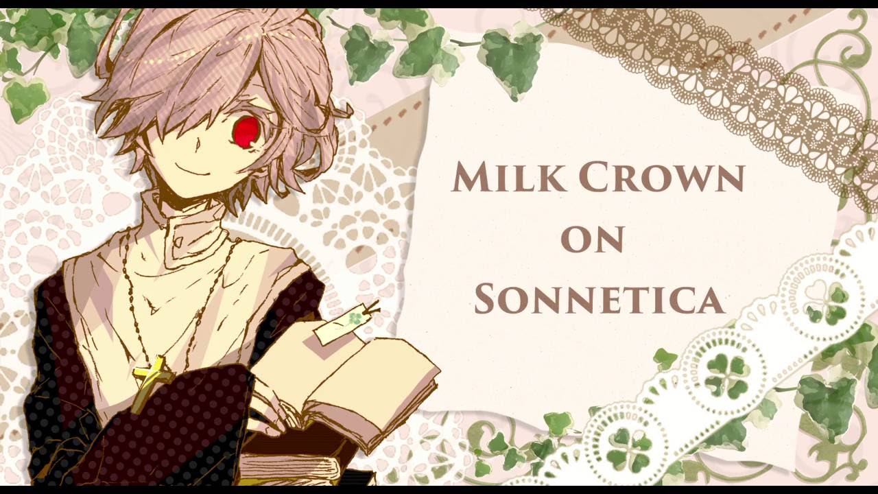 ミルククラウン・オン・ソーネチカ/Milk Crown on Sonnetica - カゼヒキ/Kazehiki/UTAU