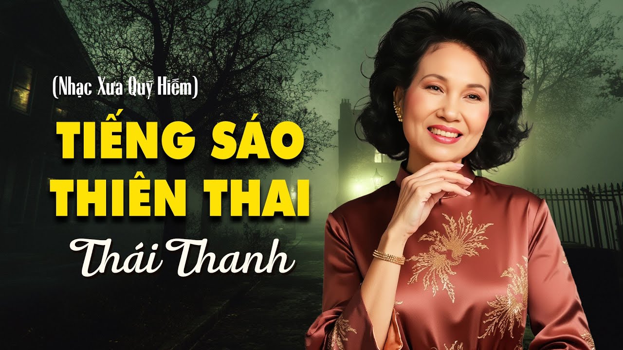 THÁI THANH - TIẾNG SÁO THIÊN THAI (PHẠM DUY - THƠ THẾ LỮ)