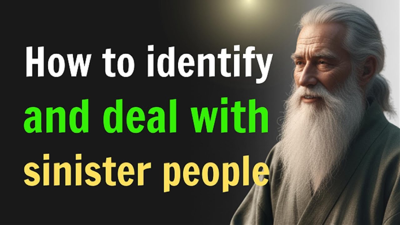 How to identify and deal with sinister people according to ancient wisdom.