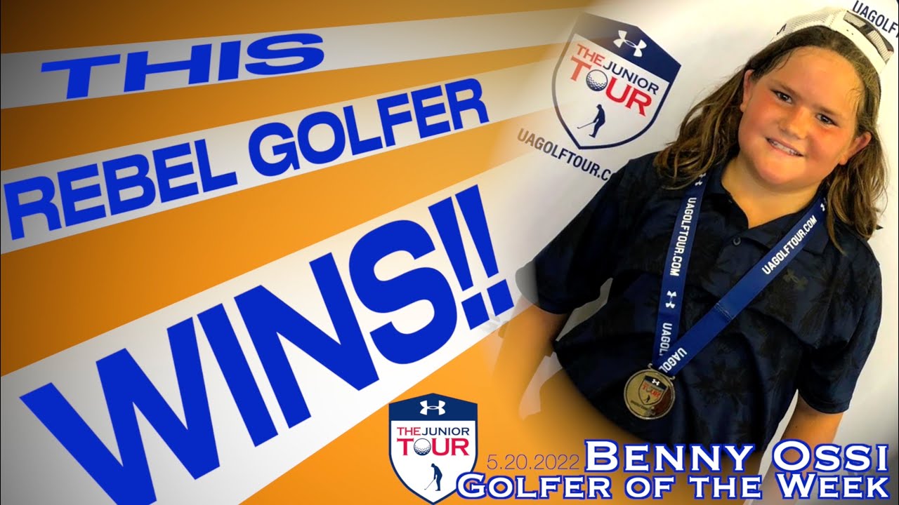 Golfer of the Week - Benny Ossi - The Junior Tour Powered by Under Armour - May 20, .2022