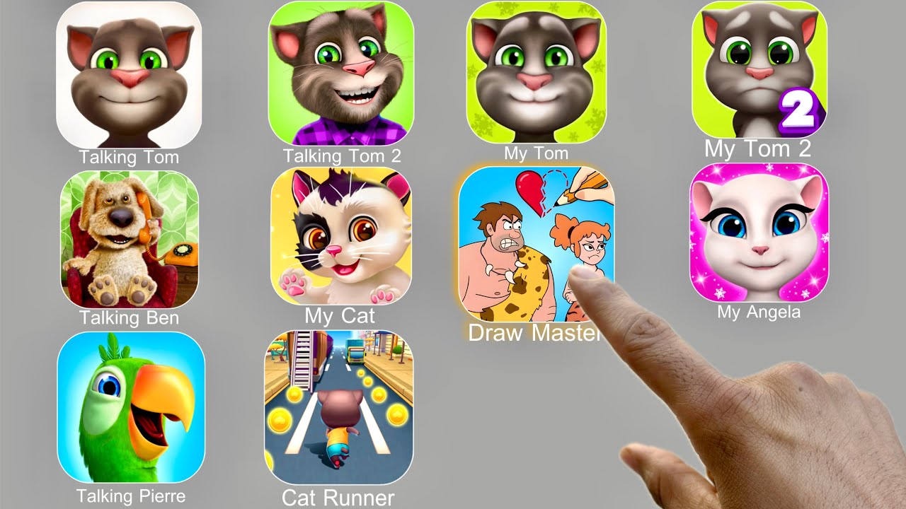 Talking Tom,My Tom,My Tom 2,Talking Ben,My Cat,My Angela,Draw Master,Talking Pierre,Cat Runner