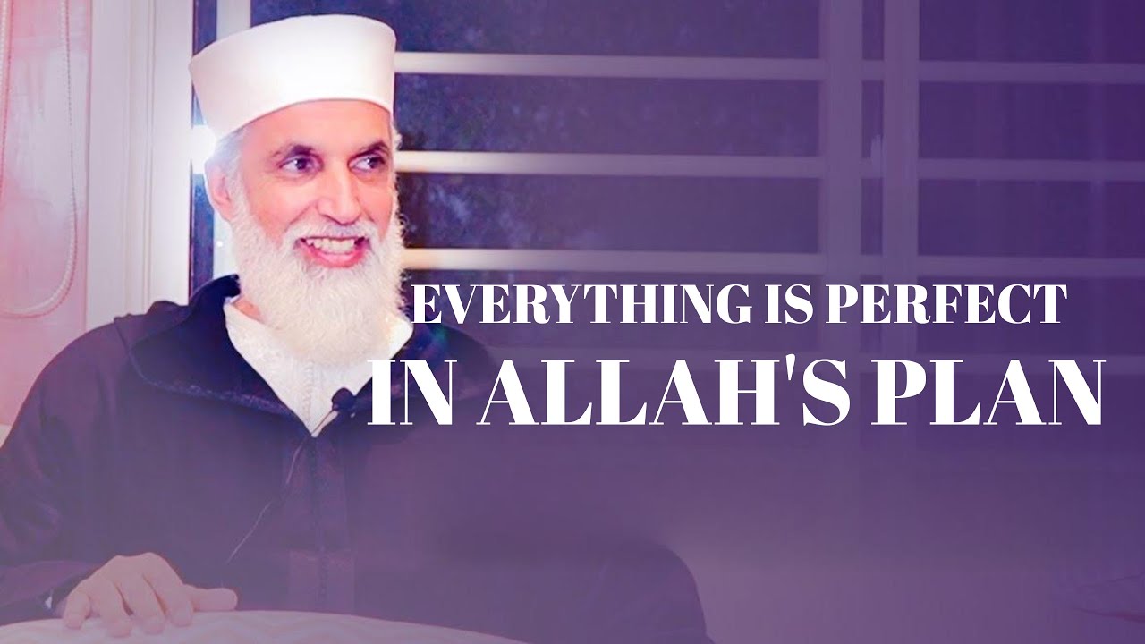 Everything Is Perfect in ALLAH's Plan - Sheikh AbdulAziz Al Amghari